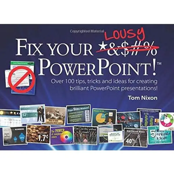 USED-Fix Your Lousy PowerPoint: Over 100 tips, tricks and ideas for creating brilliant PowerPoint presentations! by Tom Nixon (Paperback)