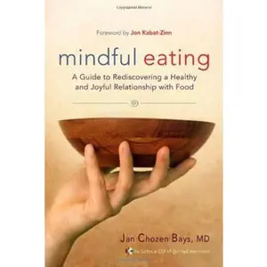USED-Mindful Eating: A Guide to Rediscovering a Healthy and Joyful Relationship with Food (Includes CD) by Jan Chozen Bays (Paperback)