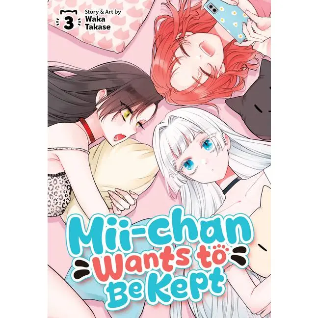 MII-Chan Wants to Be Kept Vol. 3 -- Waka Takase - Paperback