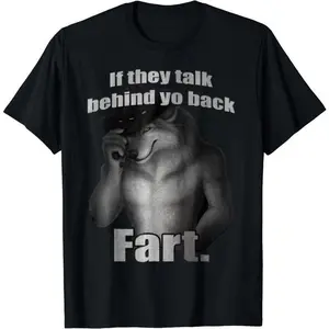 If They Talk Behind Yo Back Fart Funny Meme T-Shirt, Casual Unisex Cotton Top, Hilarious Graphic Tee, Perfect Gift for Meme Lovers, Menswear Top, Womenswear Top, All Sizes S to 5XL Streetwear Shortsleeve