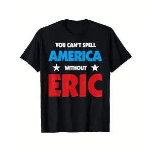 Men's & Unisex Oversized "You Can't Spell America Without Eric" Graphic T-Shirt - 100% Cotton 180gsm Menswear Crew Round Neck Shortsleeve Tee, Surname & First Name Print (S-XXXL), for Eric Birthdays & Gifts