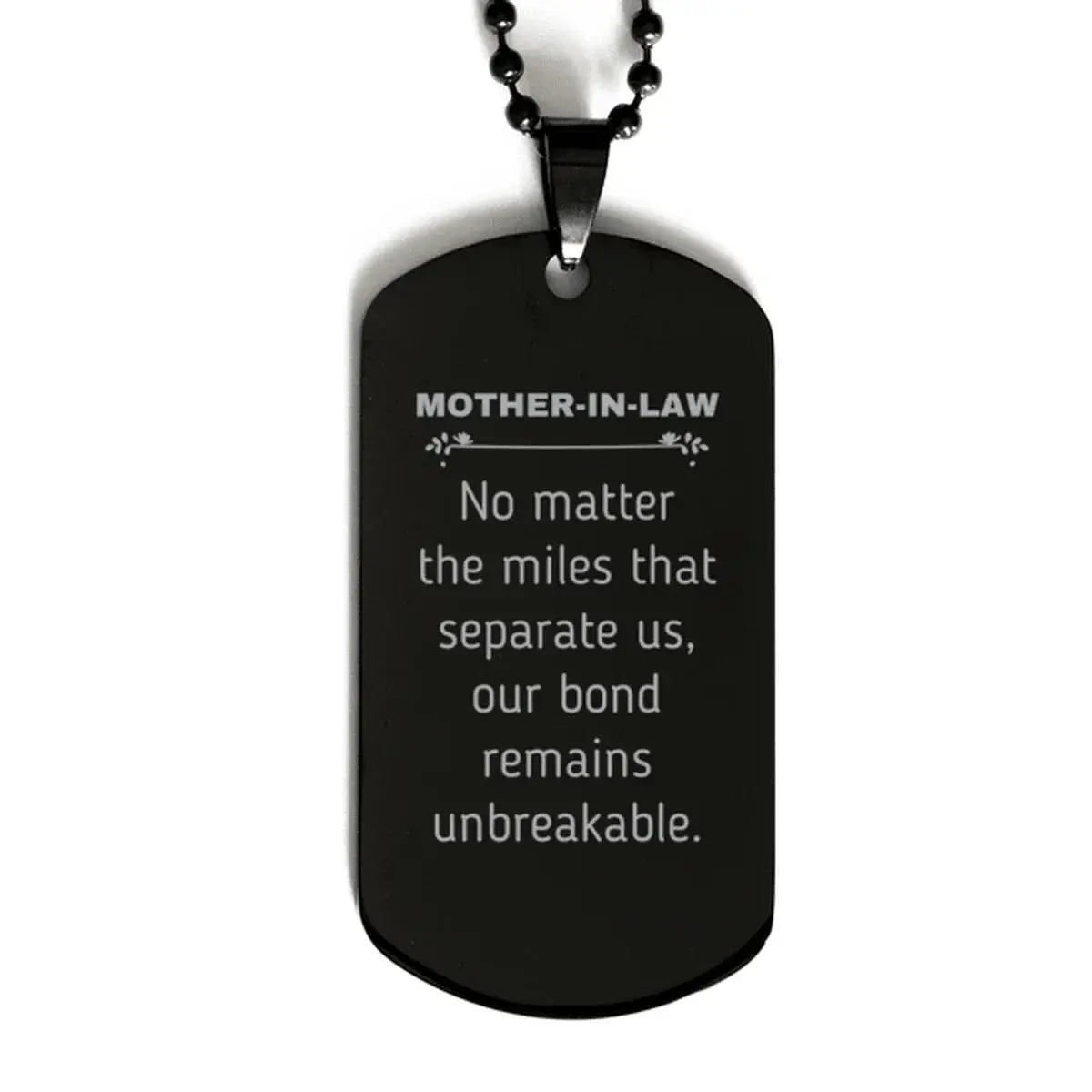 Mother-In-Law Long Distance Relationship Gifts, No matter the miles that separate us, Cute Love Black Dog Tag For Mother-In-Law, Birthday Christmas Unique Gifts For Mother-In-Law