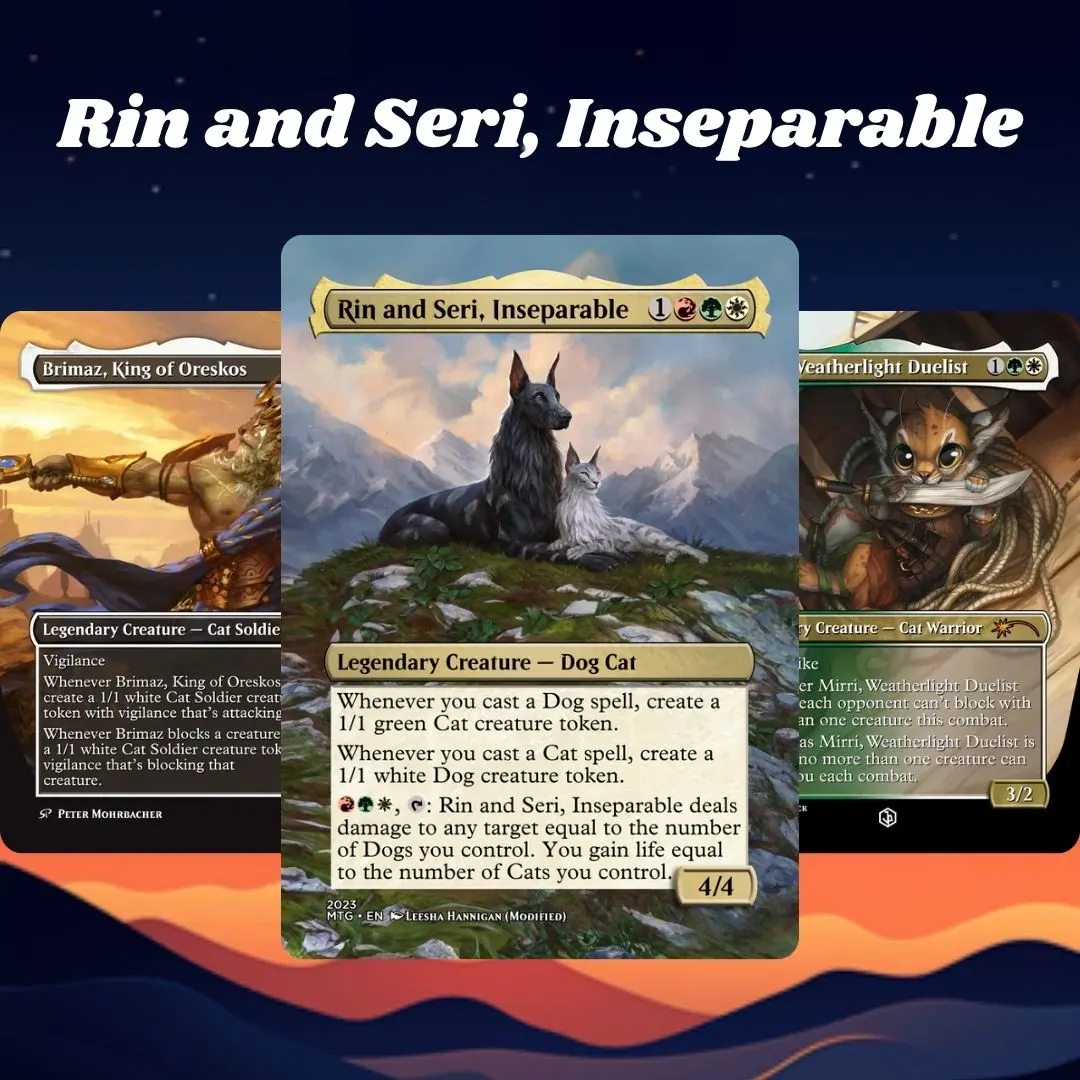 MTG Proxy 100+ Card Commander Deck Rin and Seri Inseparable Cat Dog Tribal Theme Ready to Play Magic Style Strategy Deck Perfect Gift for Collectors and Card Players