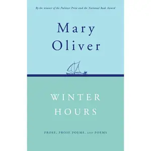 USED-Winter Hours: Prose, Prose Poems, and Poems by Mary Oliver (Hardcover)