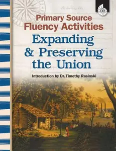 USED-Primary Source Fluency Activities: Expanding & Preserving the Union: Expanding & Preserving the Union by Conklin, Wendy (Paperback)