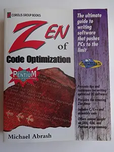 USED-Zen of Code Optimization: The Ultimate Guide to Writing Software That Pushes PCs to the Limit by Michael Abrash (Paperback)