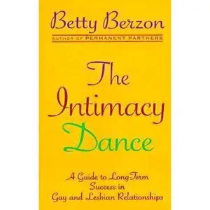 USED-The Intimacy Dance: 8A Guide to Long-Term Success in Gay and Lesbian Relationships by Betty Berzon (Hardcover)