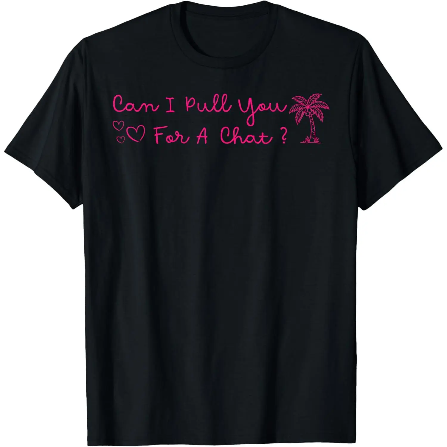 Can I Pull You for A Chat Funny Meme T-Shirt