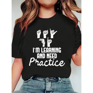 I'm Learning And Need Practice - ASL Interpreter Translator T-Shirt Print Crew Neck Casual T-Shirt Short Sleeve Sports Top. Smart CasualStreet Style Women's Clothing graphic tees women crop tops summer outfits for women summer tops T-Shirt