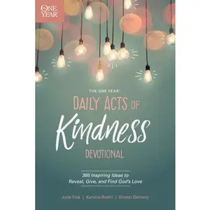 USED-The One Year Daily Acts of Kindness Devotional: 365 Inspiring Ideas to Reveal, Give, and Find God's Love by Demery, Kristin (Paperback)