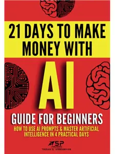 AI Guide for Beginners: How to Use AI Prompts & Master Artificial Intelligence in 4 Practical Days --Tigran Voskanyan -- Paperback Books Tutorial