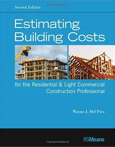 Estimating Building Costs for the Residential and Light Commercial Construction Professional, 2nd Ed