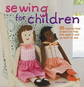 USED-Sewing for Children: 35 step-by-step projects to help kids aged 3 and up learn to sew by Emma Hardy (Hardcover)
