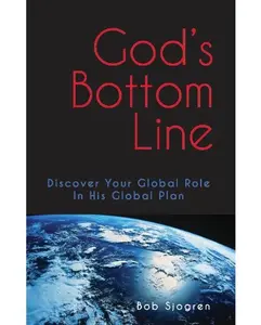 USED-Gods Bottom Line: Discover Your Global Role in His Global Plan by Robert Sjogren (Paperback)