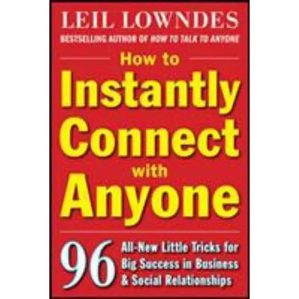 USED Book - How to Instantly Connect with Anyone: 96 All-New Little Tricks for Big Success in Relationships by Lowndes, Leil (Paperback) - english