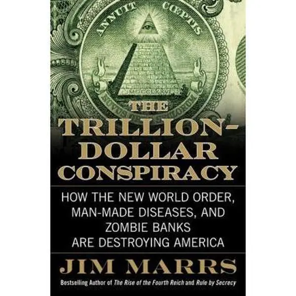 USED Book - The Trillion-Dollar Conspiracy: How the New World Order, Man-Made Diseases, and Zombie Banks Are Destroying America by Jim Marrs (Hardcover) - english