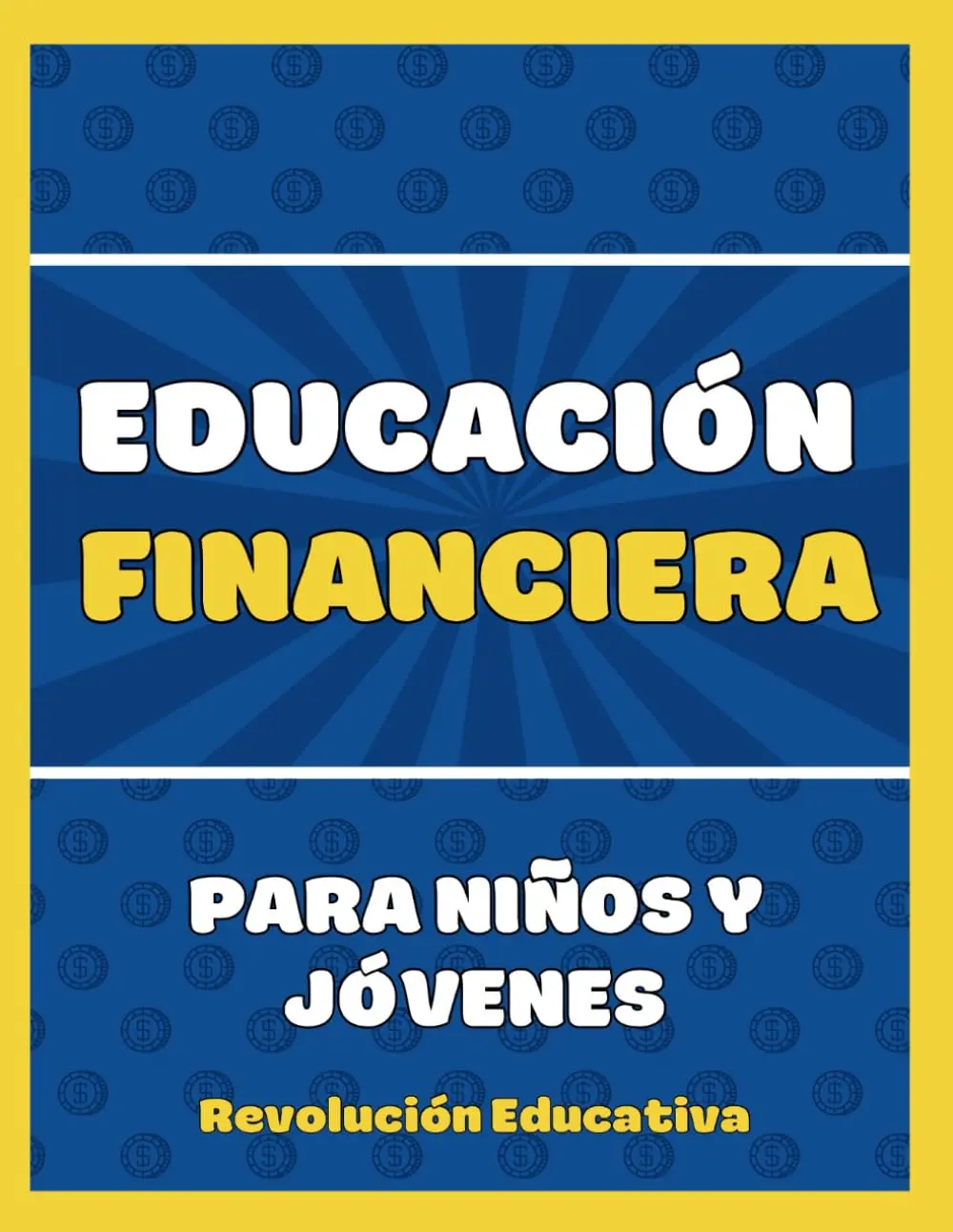 Educación Financiera para Niños y Jóvenes: Libro de Actividades para Aprender sobre el Dinero, Finanzas Personales, Ahorrar, Invertir y alcanzar la Libertad Financiera en Español (Spanish Edition)
