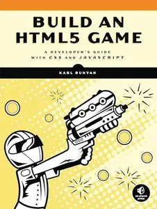 USED-Build an HTML5 Game: A Developer's Guide with CSS and JavaScript by Bunyan, Karl (Paperback)