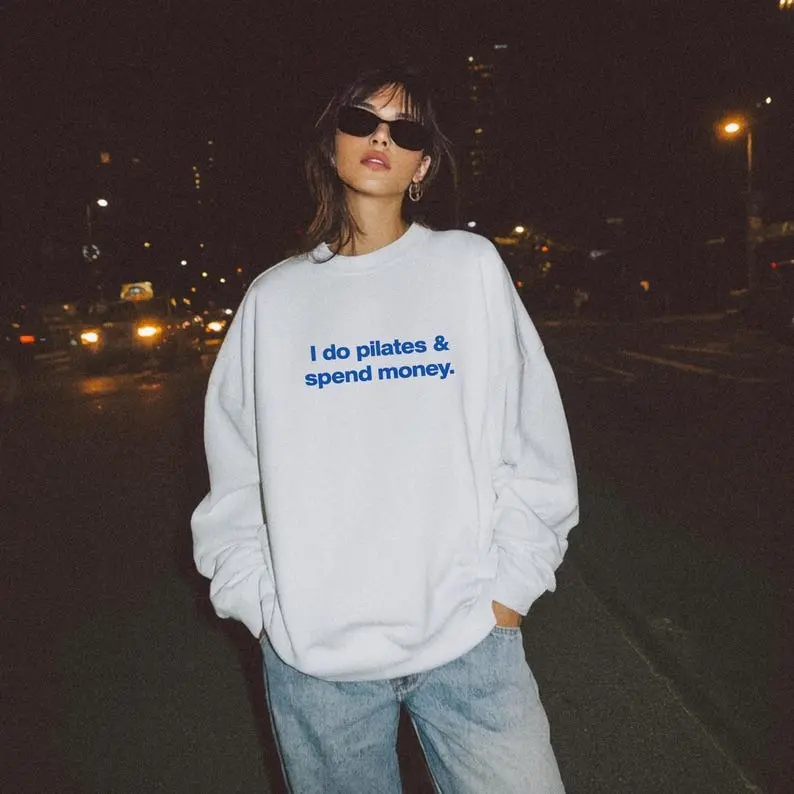 Pilates & Spend Money Sweatshirt, Funny Gym Pullover