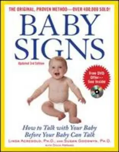 USED-Baby Signs: How to Talk with Your Baby Before Your Baby Can Talk, Third Edition by Acredolo, Linda (Paperback)