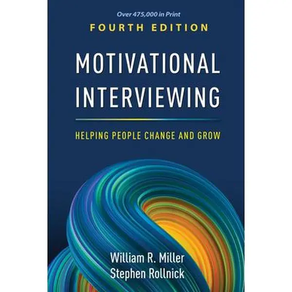Motivational Interviewing: Helping People Change - William R. Miller, English Hardcover, Course Text, 9.28" h x 6.34" l x 1.12" w, Evidence Base Review, Companion Website
