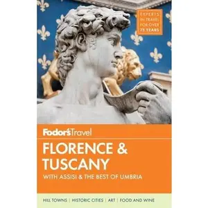 USED-Fodor's Florence & Tuscany: with Assisi & the Best of Umbria (Full-color Travel Guide) by Fodor's Travel Guides (Paperback)