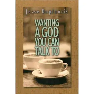 USED-Wanting a God You Can Talk To by Jesse Duplantis (Hardcover)