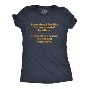 Womens Some Days I'm Surrounded By Idiots T Shirt Funny Offensive Novelty Graphic Tee for Ladies Funny Womens T Shirts Cute Vintage Fashion Casual Ladies T-Shirt Gift Funny Sarcastic Top Women's Novelty Tees Navy