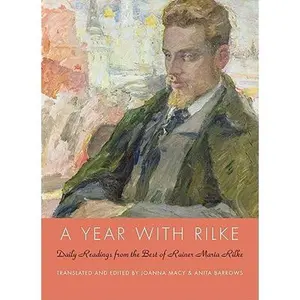 A Year with Rilke: Daily Readings from the Best of Rainer Maria Rilke -- Anita Barrows, Hardcover