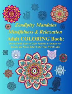 Zendipity Mandalas Mindfulness & Relaxation Adult COLORING Book: Over 60 Bold, Easy-to-Color Patterns for Stress Relief Watercolor Workbook