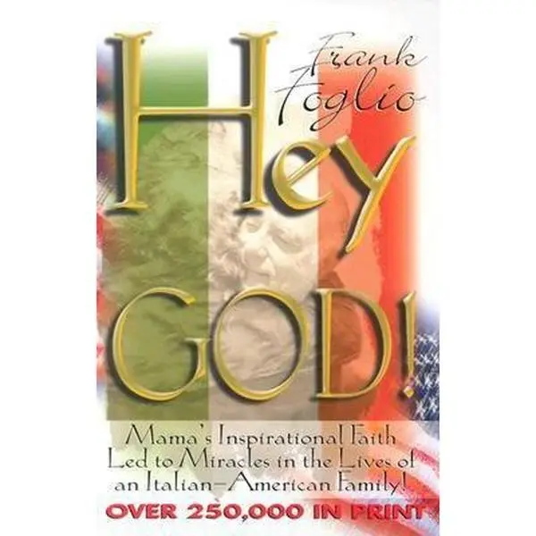 USED Book - Hey God!: Modern-Day Miracles in the Lives of an Italian-American Family by Foglio, Frank (Paperback) - english