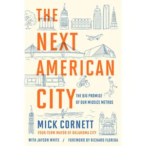USED-The Next American City: The Big Promise of Our Midsize Metros by Cornett, Mick (Hardcover)
