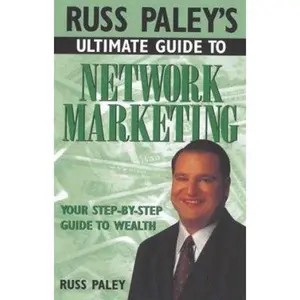USED Book - Russ Paley's Ultimate Guide to Network Marketing: Your Step-By-Step Guide to Wealth by Russ Paley (Paperback) - english
