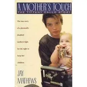 USED-A Mother's Touch: The Tiffany Callo Story by Jay Mathews (Hardcover)