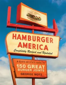 USED Book - Hamburger America: Completely Revised and Updated Edition: A State-by-State Guide to 150 Great Burger Joints by George Motz (Paperback) - english