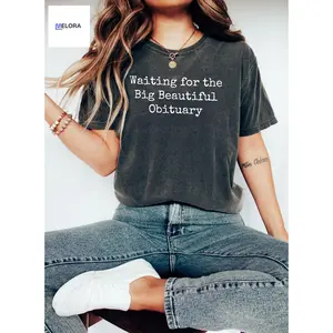 Comfort Colors Anti Trump T-Shirt, Waiting for Big Beautiful Obituary Shirt, Anti Trump Shirt, Anti Maga Shirt, Trump Hater Gift
