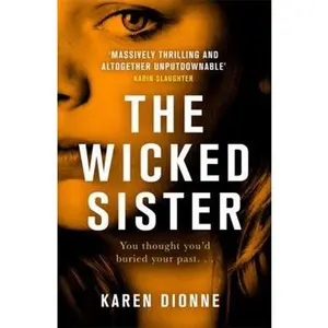 USED-The Wicked Sister: The gripping thriller with a killer twist by Karen Dionne (Hardcover)