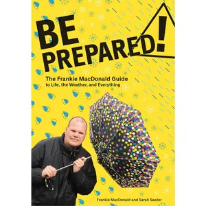 USED-Be Prepared!: The Frankie MacDonald Guide to Life, the Weather, and Everything by MacDonald, Frankie (Paperback)