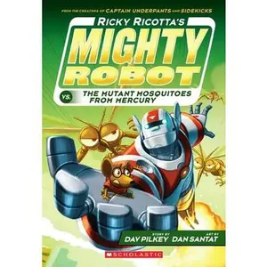 Ricky Ricotta's Mighty Robot vs. the Mutant Mosquitoes from Mercury (Ricky Ricotta's Mighty Robot #2): Volume 2 -- Dav Pilkey, Paperback