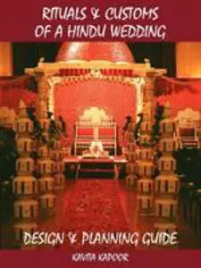 USED-Rituals and Customs of a Hindu Wedding: Design and Planning Guide by Kapoor, Kavita (Paperback)