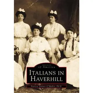 USED Book - Italians in Haverhill by O'Malley, Patricia Trainor (Paperback) - english