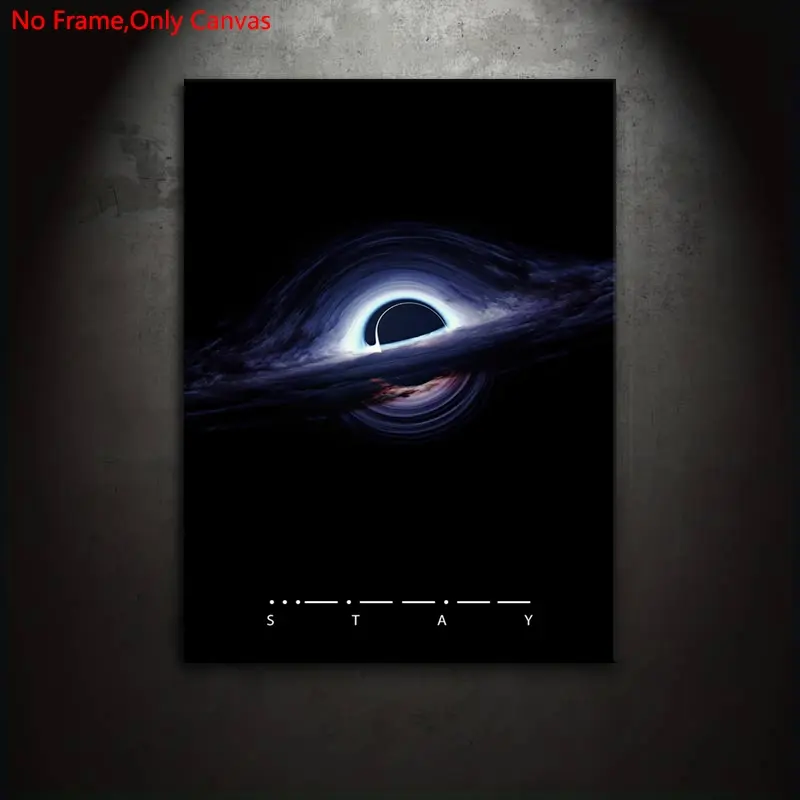 1 piece/set of frameless canvas painting poster, classic science fiction art, home decor, Wall decor pictures, Space theme design, space black hole STAY, gift for astronomy enthusiasts, ideal for bedroom, living room