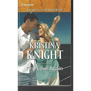 USED-First Love Again by Kristina Knight (Unknown)