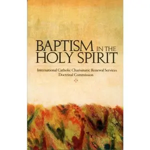 USED Book - Baptism in the Holy Spirit by International Catholic Charismatic Renewal Services Doctrinal Commission (Paperback) - english