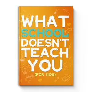 What School Wont Teach You Illustrated Educational English Book for Kids and Teens Growing Up Learn Practical Life Lessons About Emotions Manners Money and Decision Making