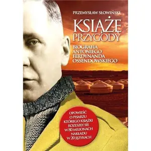 USED-Ksiaze przygody. Biografia Antoniego Ferdynanda Ossendowskiego by Przemyslaw Slowinski (Paperback)