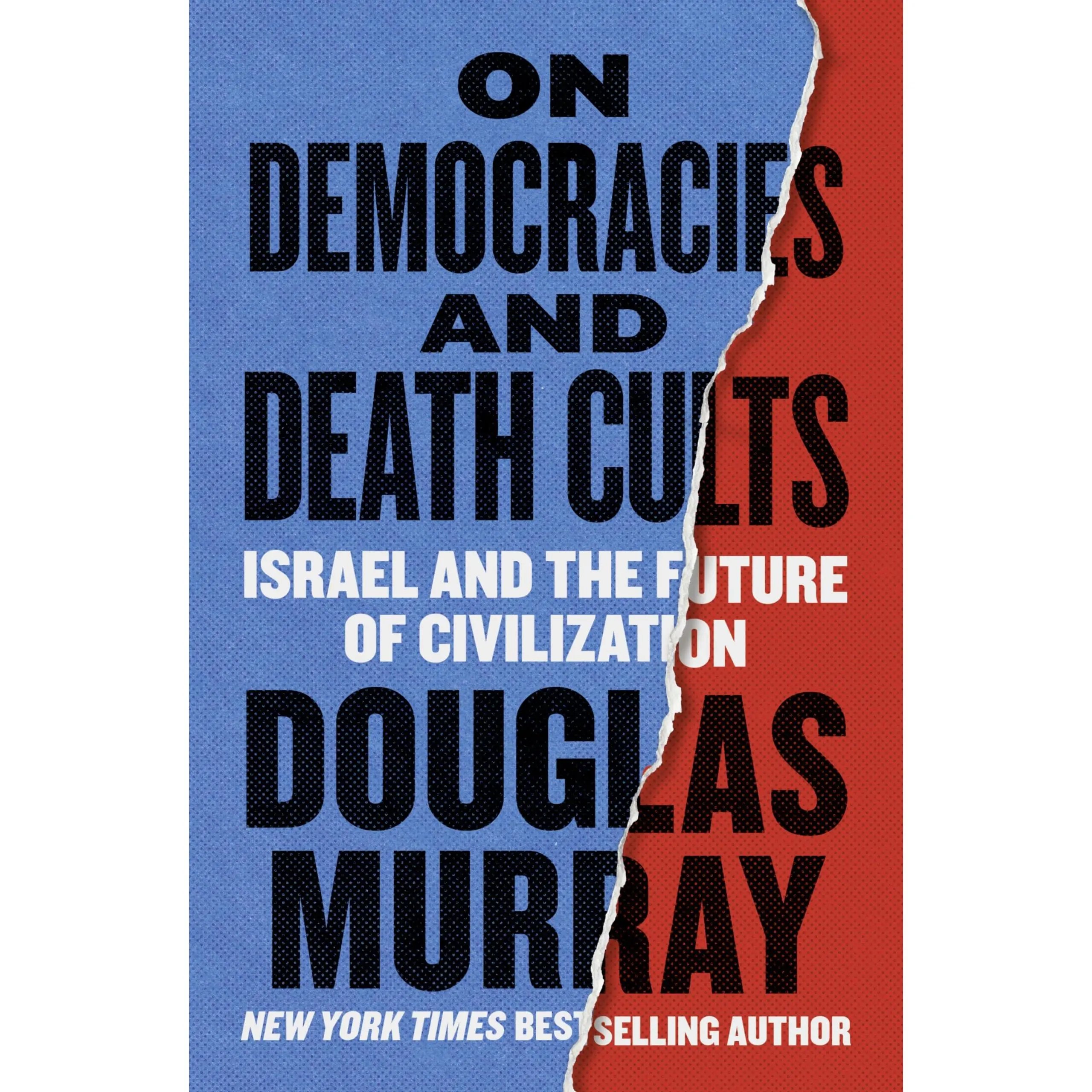 On Democracies and Death Cults: Israel and the Future of Civilization -- Douglas Murray - Hardcover