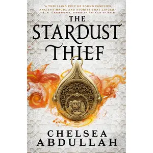 The Stardust Thief by Chelsea Abdullah [Hardcover Book]