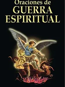 Oraciones de Guerra Espiritual en Español para ayudarle luchar contra fuerzas cuál su único interés es destruir
