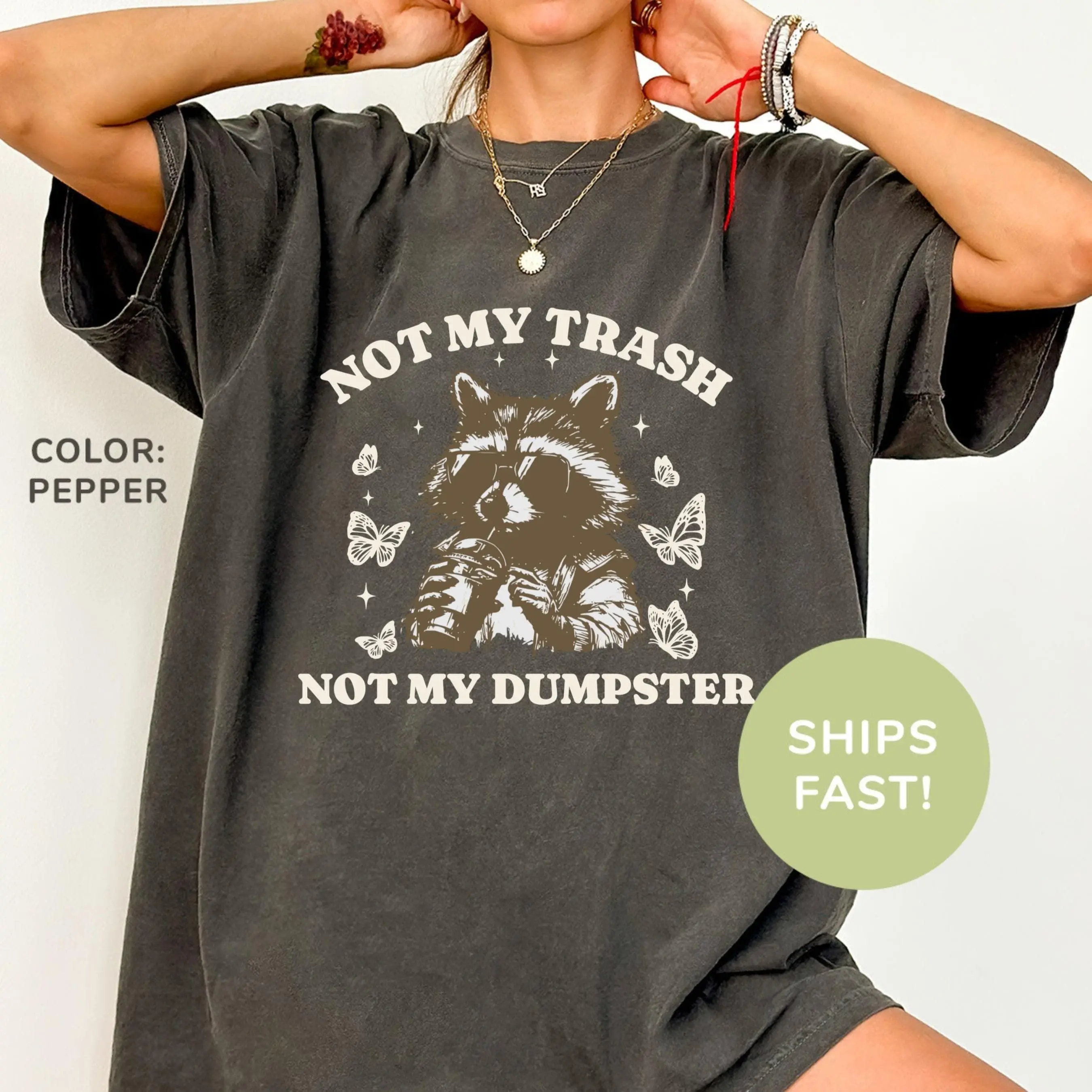 Comfort Colors Not My Trash Not My Dumpster Shirt, Funny Raccoon Shirt, Humorous Shirt, Trendy Shirt, Meme Shirt, Sarcastic Shirt for Women